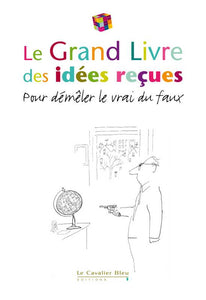 Le grand livre des idées reçues