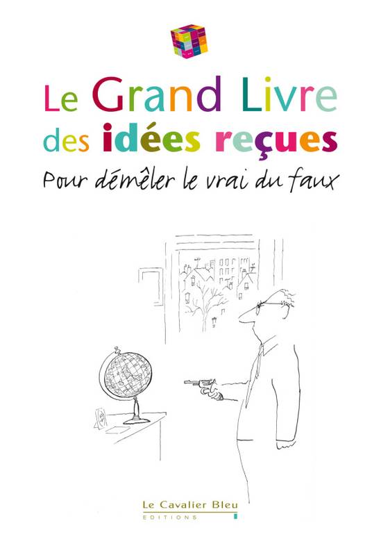 Le grand livre des idées reçues