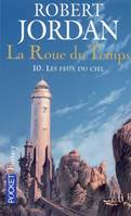 La Roue du Temps - tome 10 Les feux du ciel