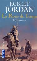 La Roue du Temps - tome 9 Etincelles