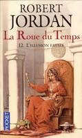 La Roue du Temps - tome 12 L'illusion fatale