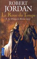 La Roue du Temps - tome 5 Le dragon réincarné