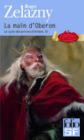 Le cycle des princes d'Ambre 4 - La main d'Oberon