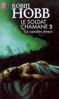 Le Soldat chamane 2 - Le cavalier rêveur