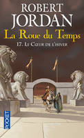 La Roue du Temps - tome 17 Le coeur de l'hiver