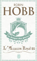 L'assassin royal 11 - Le dragon des glaces