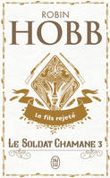 Le Soldat chamane 3 - Le fils rejeté