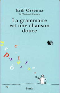 La Grammaire Est Une Chanson Douce