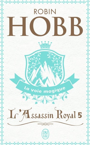 L'Assassin Royal T.5 La Voie Magique