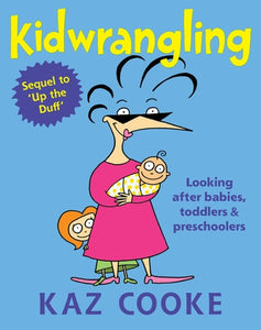 Kidwrangling: Looking After Babies Toddlers & Preschoolers