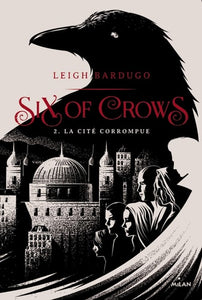 Six of Crows T02