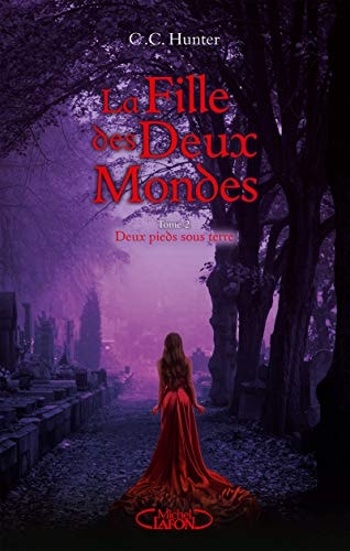 La Fille des Deux Mondes - tome 2 Deux pieds sous terre (2)