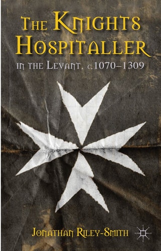 The Knights Hospitaller in the Levant c.1070-1309