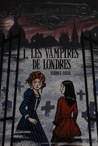 Les étranges soeurs Wilcox Tome 1 - Les vampires de Londres