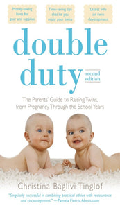 Double Duty: The Parents' Guide to Raising Twins from Pregnancy through the School Years (2nd Edition)
