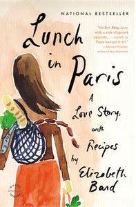 Lunch in Paris : A Love Story with Recipes
