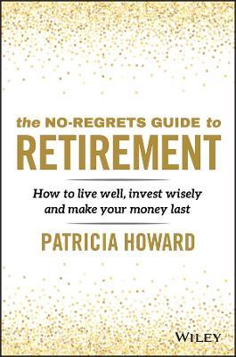 The No-Regrets Guide to Retirement