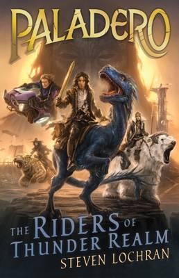 The Riders of Thunder Realm : Paladero Book 1