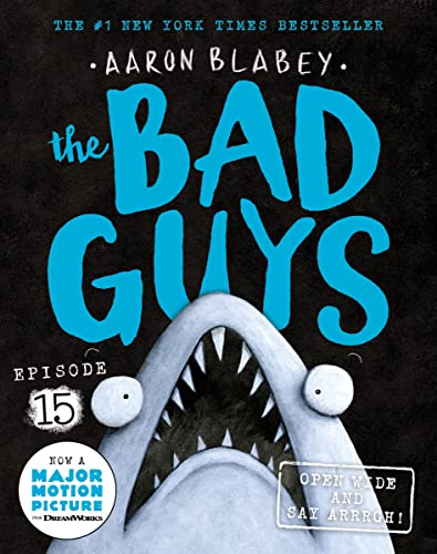 The Bad Guys: Episode 15 - Open Wide and say Arrrgh!