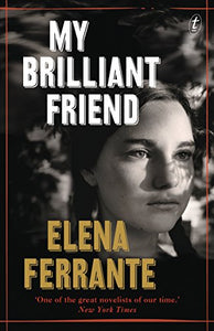 My Brilliant Friend: The Neapolitan Novels Book One
