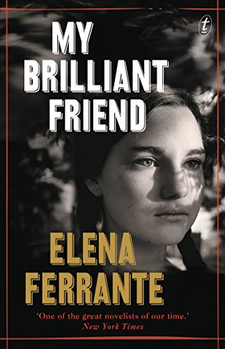 My Brilliant Friend: The Neapolitan Novels Book One