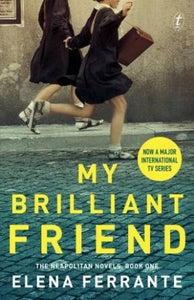 The Neapolitan Novels : My Brilliant Friend (Book 1 - TV tie-in)