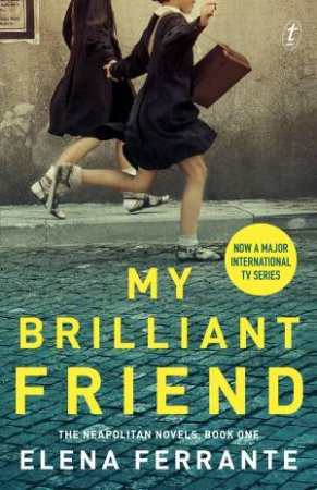 The Neapolitan Novels : My Brilliant Friend (Book 1 - TV tie-in)