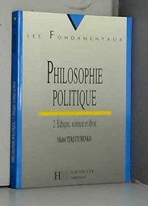 Philosophie politique (2) Éthique science et droit