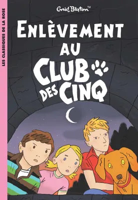 Le Club des cinq - Enlèvement au Club des Cinq
