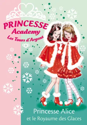 Princesse Academy 14 - Princesse Alice et le Royaume des Glaces
