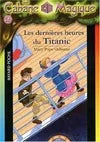La cabane magique : Dernieres Heures Du Titanic