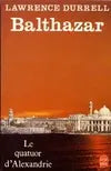 Le Quatuor d'Alexandrie tome 2 : Balthazar