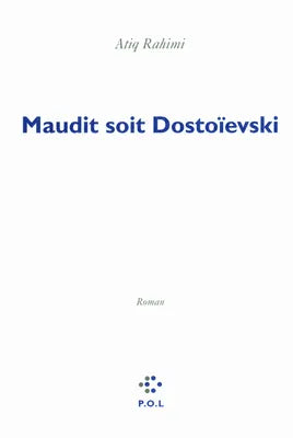 Maudit soit Dostoïevski