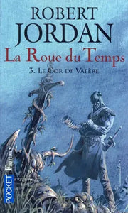 La Roue du Temps - tome 3 Le cor de Valère