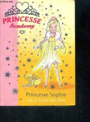 Princesse Academy 5 - Princesse Sophie ne se laisse pas faire