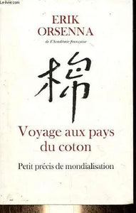 Voyage aux pays du coton - Petit précis de mondialisation