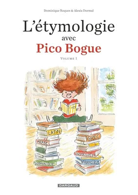 L'Étymologie avec Pico Bogue - tome 1
