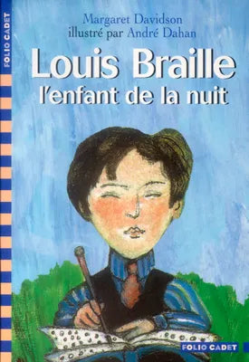 Louis Braille l'enfant de la nuit