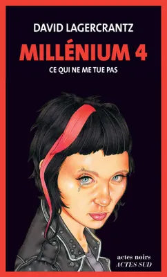 Millénium4 - Tome 4 : Ce qui ne me tue pas