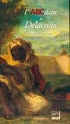 L' ABCdaire de Delacroix et l'Orient