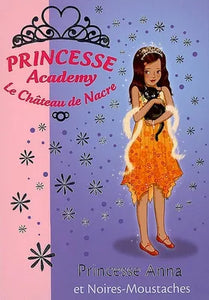 Princesse Academy 24 - Princesse Anna et Noires-Moustaches