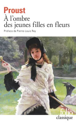 A la recherche du temps perdu A l'ombre des jeunes filles en fleurs