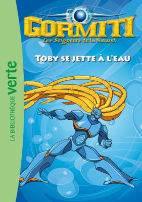 Gormiti Tome II : Toby se jette à l'eau