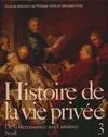 Histoire de la vie privée tome 3 - De la Renaissance aux Lumières