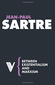 Between Existentialism and Marxism