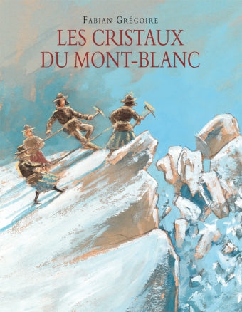 Les Cristaux Du Mont-Blanc