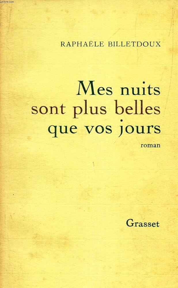 Mes nuits sont plus belles que vos jours