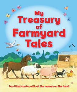 My Treasury Of Farmyard Tales