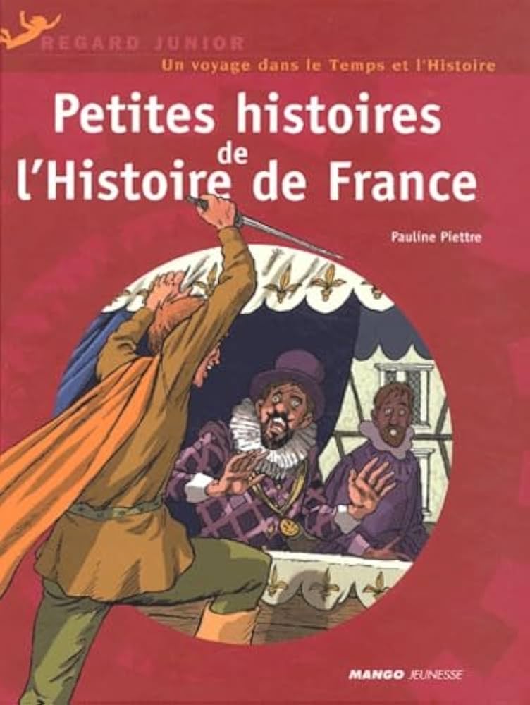 Petites histoires de l'histoire de France