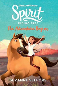 The Adventure Begins (Dreamworks: Spirit Riding Free Book 1)